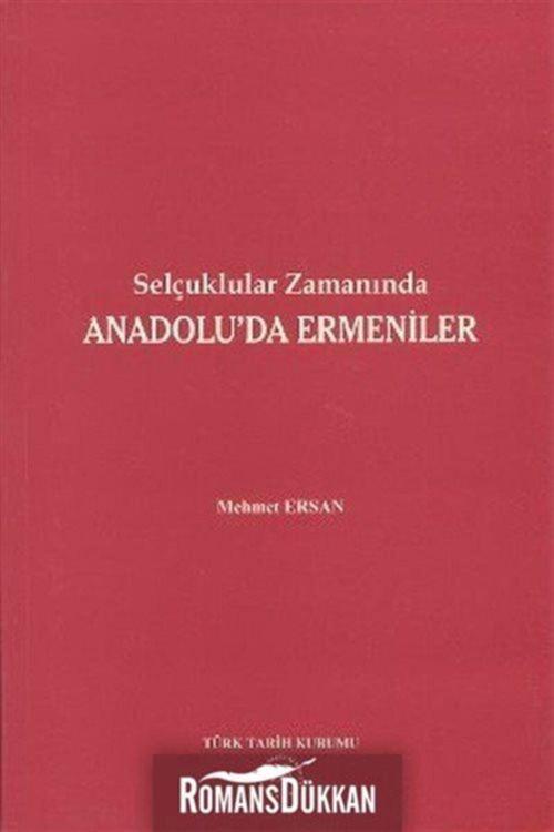 Türk Tarih Kurumu Yayınları Selçuklular Zamanında Anadolu'Da Ermeniler