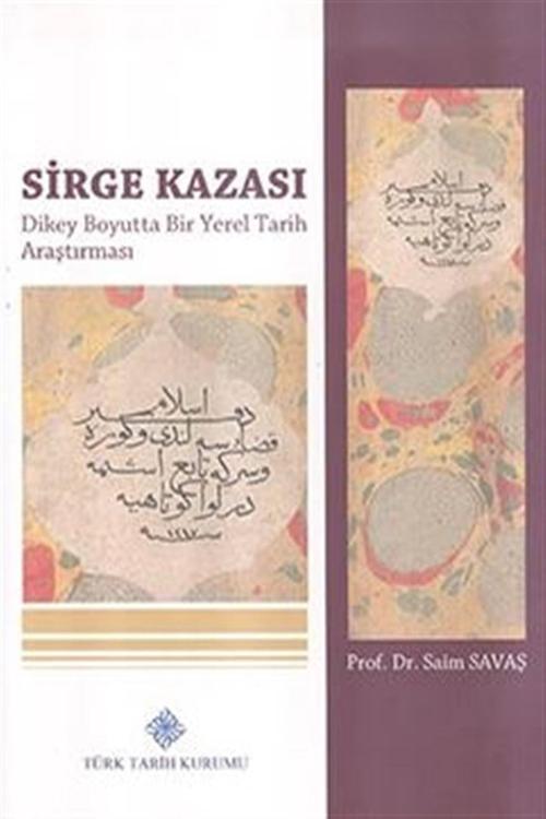 Türk Tarih Kurumu Yayınları Sirge Kazası, Dikey Boyutta Bir Yerel Tarih Araştırması, 2017