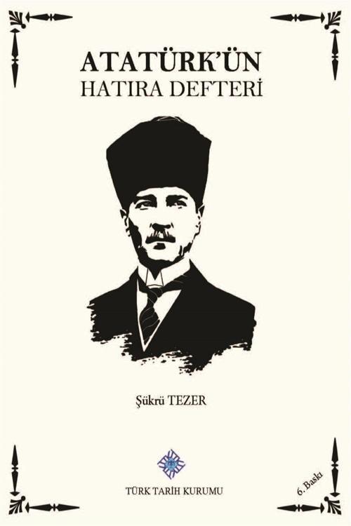 Türk Tarih Kurumu Yayınları Atatürk'Ün Hatıra Defteri