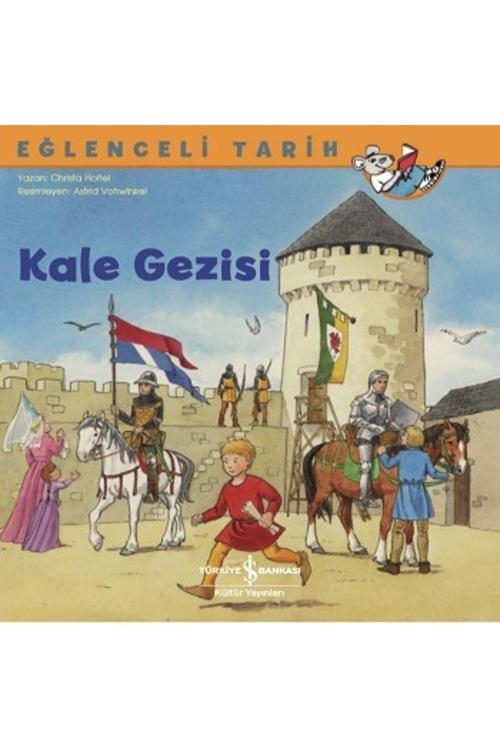 İş Bankası Kültür Yayınları (Kitap) Kale Gezisi - Eğlenceli Tarih