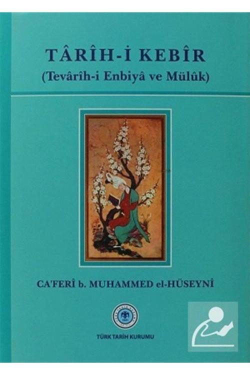 Türk Tarih Kurumu Yayınları Tarih-İ Kebir (Tevarih-İ Enbiya Ve Müluk)