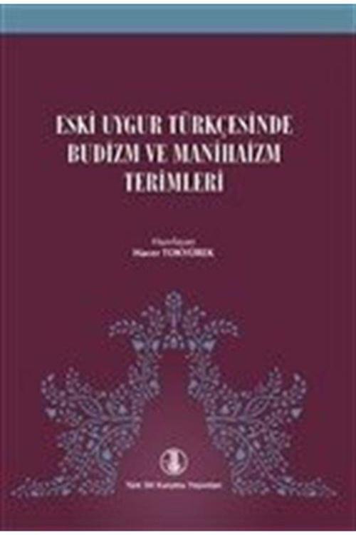 Türk Dil Kurumu Yayınları Eski Uygur Türkçesinde Budizm Ve Manihaizm Terimleri
