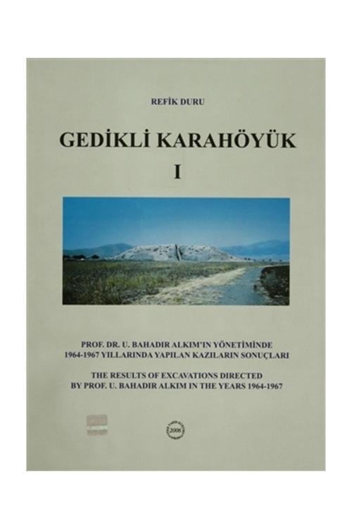 Türk Tarih Kurumu Yayınları Gedikli Karahöyük 1 - Refik Duru