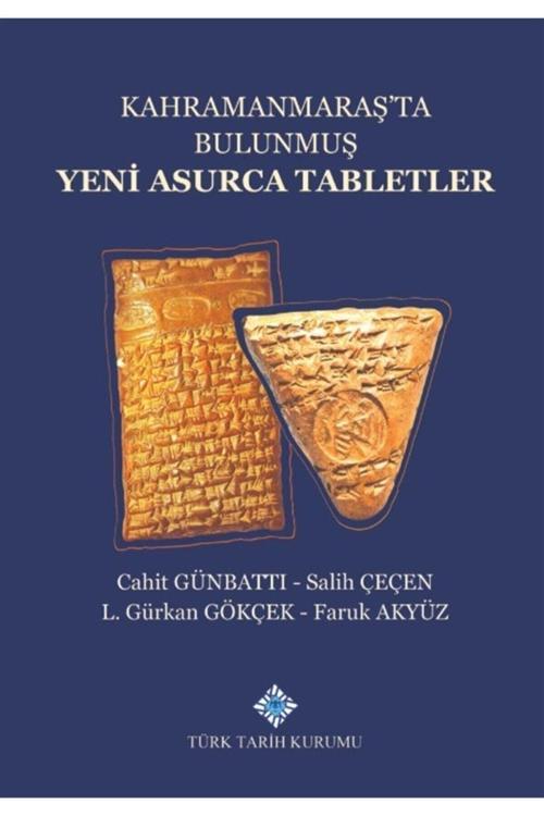 Türk Tarih Kurumu Yayınları Kahramanmaraş'Ta Bulunmuş Yeni Asurca Tabletler - Cahit Günbattı 9789751746665