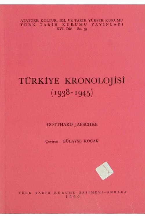 Türk Tarih Kurumu Yayınları Türkiye Kronolojisi 1938-1945 - Gotthard Jaeschke