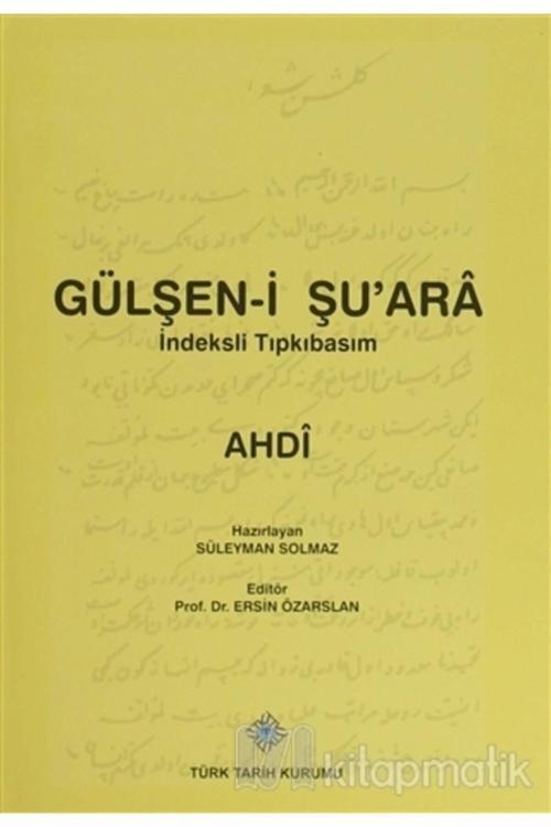 Türk Tarih Kurumu Yayınları Gülşen I Şu'Ara (İndeksli Tıpkıbasım) (Ciltli)
