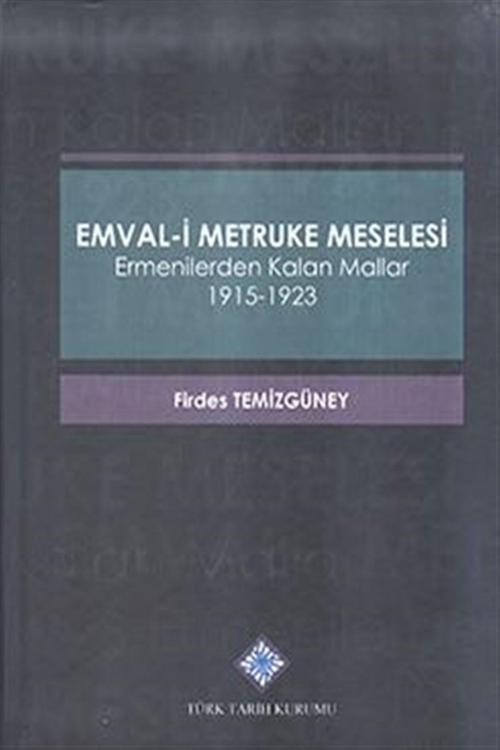 Türk Tarih Kurumu Yayınları Emval-İ Metruke Meselesi - Firdes Temizgüney