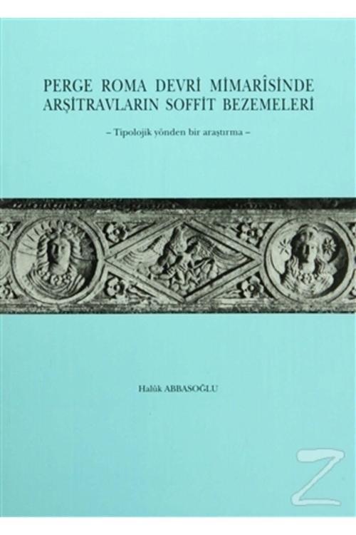 Türk Tarih Kurumu Yayınları Perge Roma Devri Mimarisinde Arşitravların Soffit