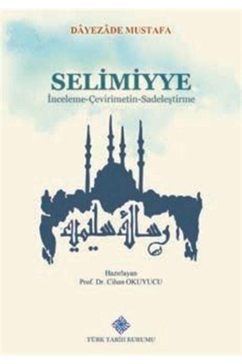Türk Tarih Kurumu Yayınları Selimiyye & Inceleme-Çevirimetin-Sadeleştirme
