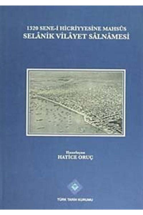Türk Tarih Kurumu Yayınları 1320 Sene-İ Hicriyyesine Mahsus Selanik Vilayet Salnamesi