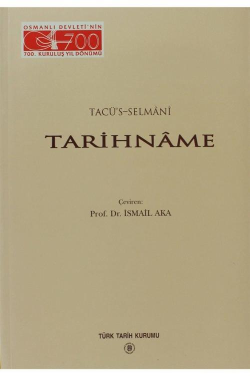 Türk Tarih Kurumu Yayınları Tarihname - Tacü'S-Selmani