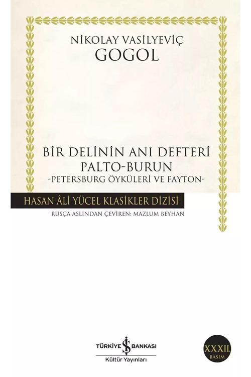 Türkiye İş Bankası Kültür Yayınları Bir Delinin Anı Defteri Palto - Burun - Petersburg Öyküleri Ve Fayton (Nikolay Vasilyeviç Gogol)