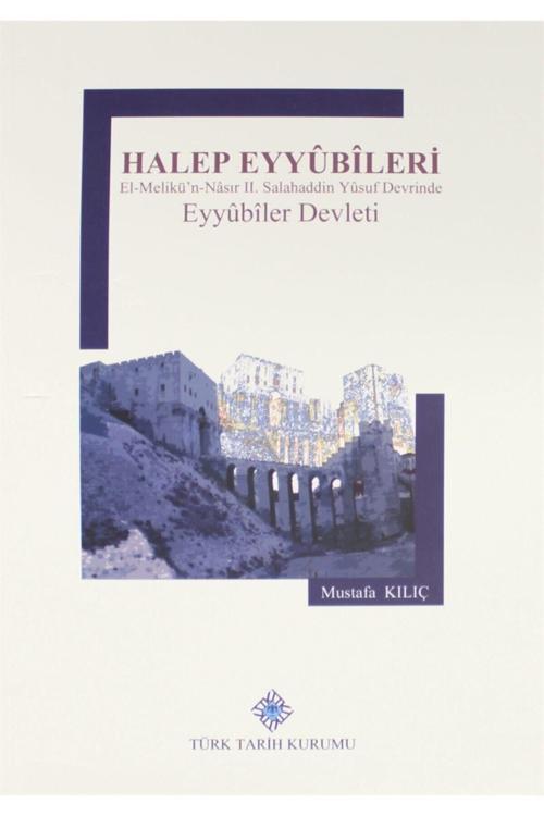 Türk Tarih Kurumu Yayınları Halep Eyyubileri