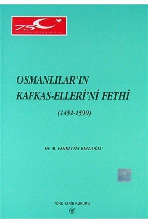 Türk Tarih Kurumu Yayınları Osmanlılar'In Kafkas Elleri'Ni Fethi (1451-1590)