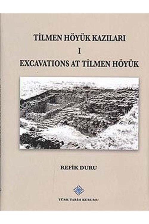 Türk Tarih Kurumu Yayınları Tilmen Höyük Kazıları I & Excavations At Tilmen Höyük