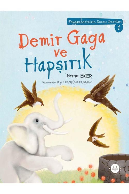Diyanet İşleri Başkanlığı Demir Gaga Ve Hapşırık Peygamberimizin Sessiz Dostları 1-Sema Eker