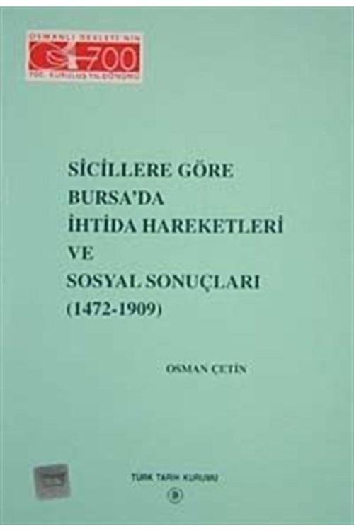 Türk Tarih Kurumu Yayınları Sicillere Göre Bursa'Da Ihtida Hareketleri Ve Sosyal Sonuçları (1472-1909)