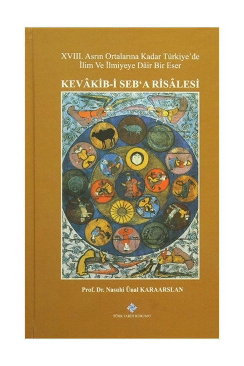 Türk Tarih Kurumu Yayınları Kevakib-İ Seb'A Risalesi - Nasuhi Ünal Karaaslan