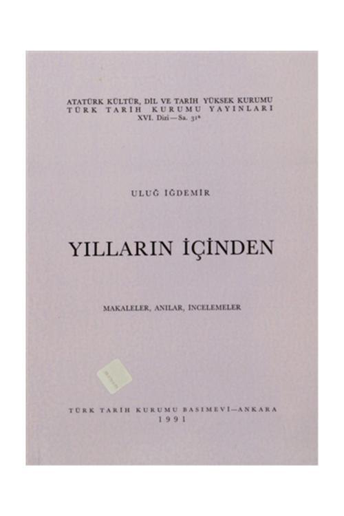 Türk Tarih Kurumu Yayınları Yılların İçinden - Uluğ İğdemir