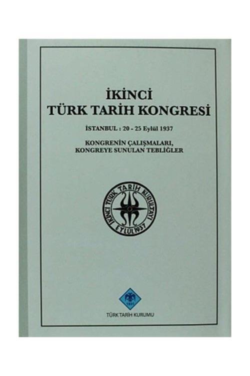 Türk Tarih Kurumu Yayınları Ikinci Türk Tarih Kongresi / Ankara, 20-25 Eylül 1937 Kongrenin Çalışmaları, Kongreye Sunulan