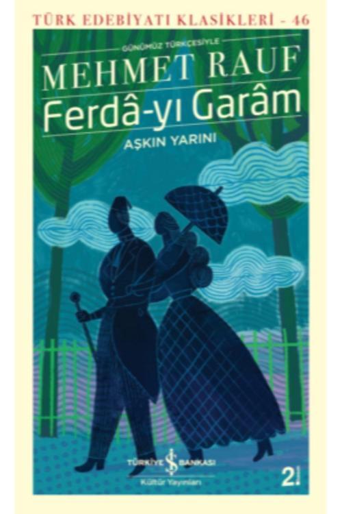 Türkiye İş Bankası Kültür Yayınları Ferdâ-Yı Garâm – Aşkın Yarını / Mehmet Rauf