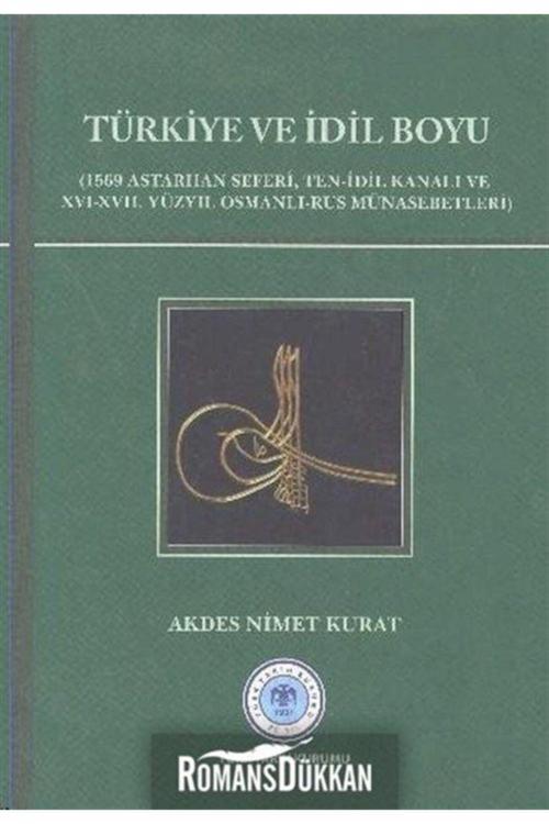 Türk Tarih Kurumu Yayınları Türkiye Ve Idil Boyu - Akdes Nimet Kurat