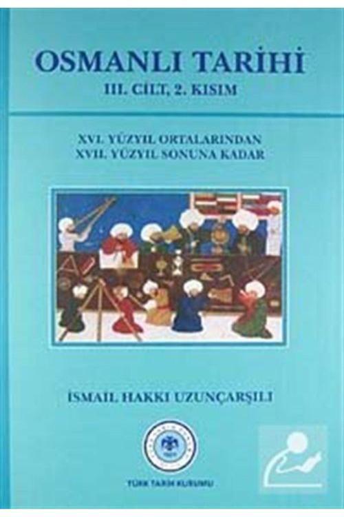 Türk Tarih Kurumu Yayınları Osmanlı Tarihi (3.Cilt, 2.Kısım)
