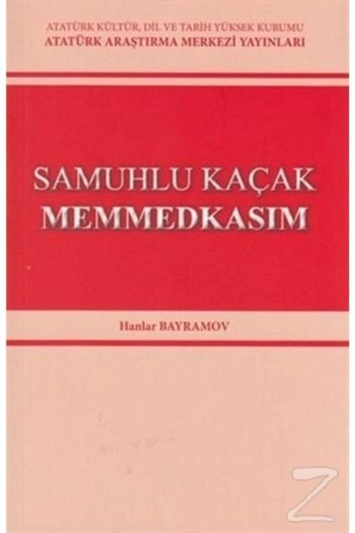 Atatürk Araştırma Merkezi Samuhlu Kaçak Memmedkasım
