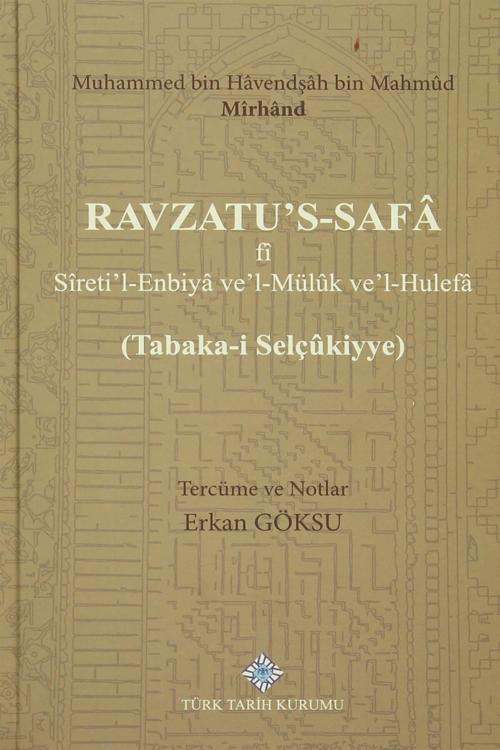 Türk Tarih Kurumu Yayınları Ravzatu'S-Safa Fi Sireti'L-Enbiya Ve'Müluk Ve'L-Hulefa