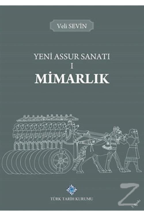 Türk Tarih Kurumu Yayınları Yeni Assur Sanatı 1 - Mimarlık / Veli Sevin / / 9789751602565