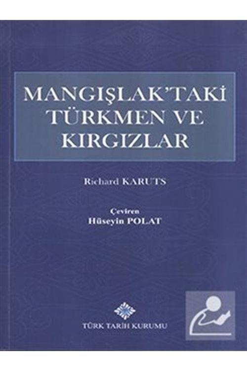 Türk Tarih Kurumu Yayınları Mangışlak'Taki Türkmen Ve Kırgızlar