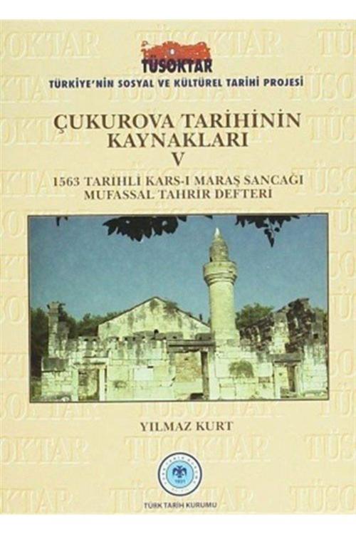Türk Tarih Kurumu Yayınları Çukurova Tarihinin Kaynakları 5 - Yılmaz Kurt