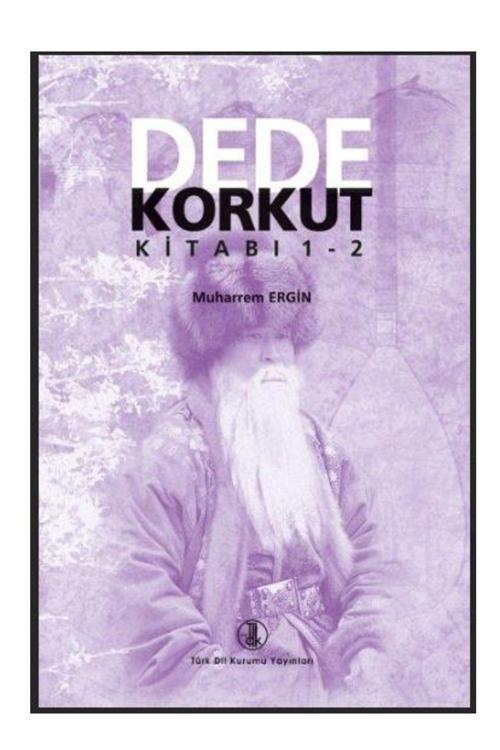 Türk Dil Kurumu Yayınları Dede Korkut Kitabı 1-2 Muharrem Ergin 2024 Basım Tdk Yeni Basım Üniversiteler Için