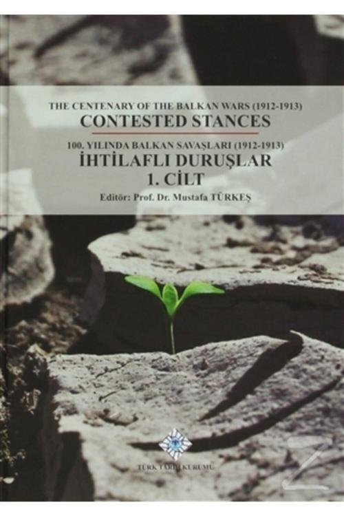 Türk Tarih Kurumu Yayınları 100. Yılında Balkan Savaşları (1912 1913) Ihtilaflı