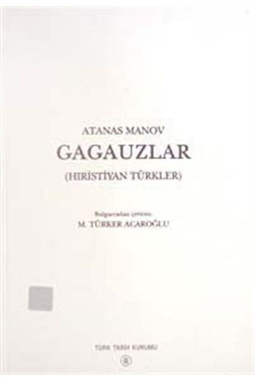 Türk Tarih Kurumu Yayınları Gagauzlar (Hıristiyan Türkler)