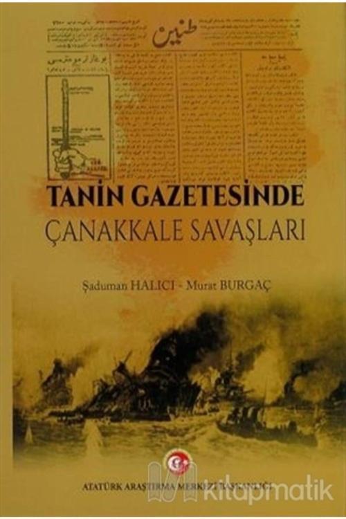 Atatürk Araştırma Merkezi Tanin Gazetesinde Çanakkale Savaşları