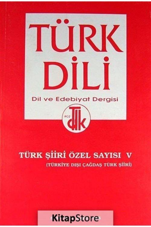 Türk Dil Kurumu Yayınları Türk Şiiri Özel Sayısı V (Türkiye Dışı Çağdaş Türk Şiiri) Sayı 531 Mart
