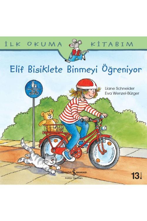 İş Bankası Kültür Yayınları Elif Bisiklete Binmeyi Öğreniyor - Çocuk Kitapları Serisi