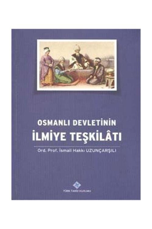 Türk Tarih Kurumu Yayınları Osmanlı Devletinin Ilmiye Teşkilatı