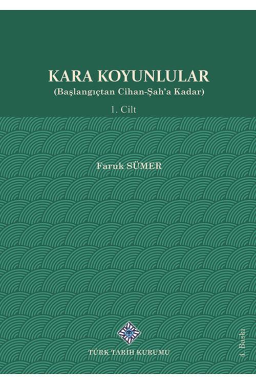 Türk Tarih Kurumu Yayınları Kara Koyunlular (Başlangıçtan Cihan-Şah'A Kadar) I.Cilt