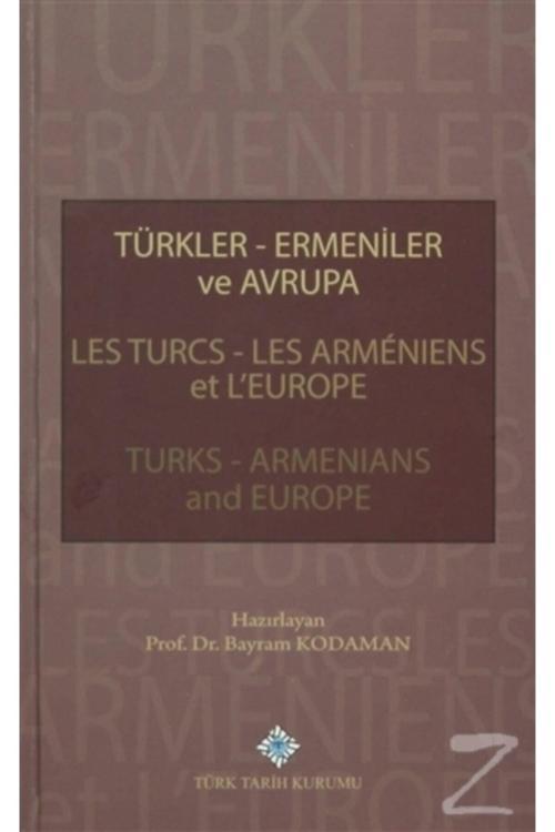 Türk Tarih Kurumu Yayınları Türkler Ermeniler Ve Avrupa (Ciltli)