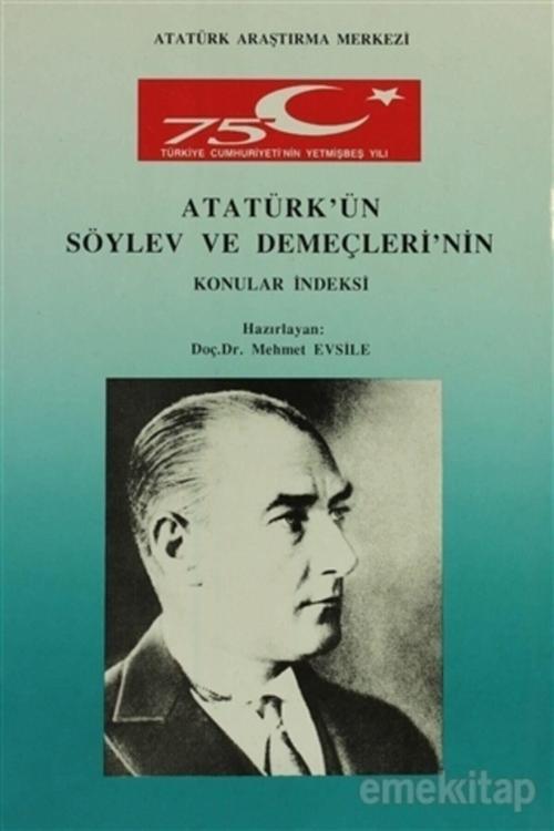 Atatürk Araştırma Merkezi Atatürk'Ün Söylev Ve Demeçleri'Nin Konular Indeksi