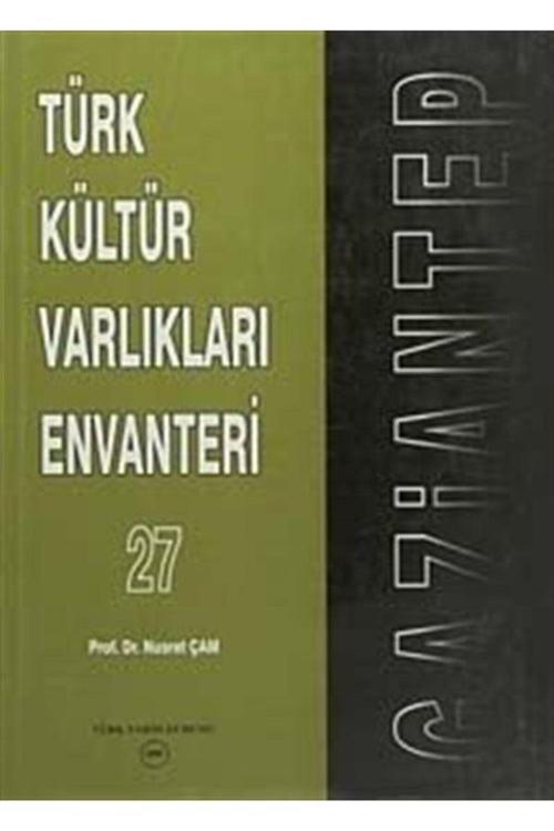 Türk Tarih Kurumu Yayınları Türk Kültür Varlıkları Envanteri 27 / Gaziantep
