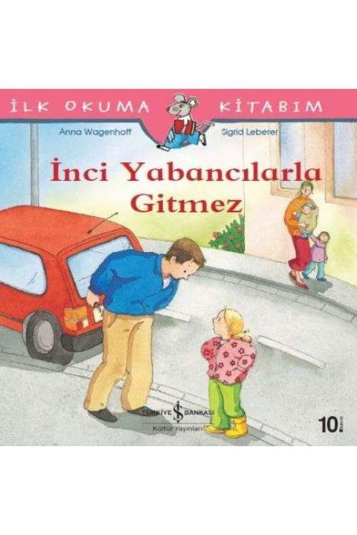 İş Bankası Kültür Yayınları Inci Yabancılarla Gitmez - Çocuk Kitapları Serisi