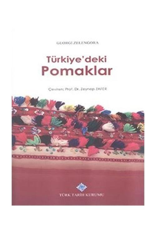 Türk Tarih Kurumu Yayınları Türkiye'Deki Pomaklar - Georgi Zelengora