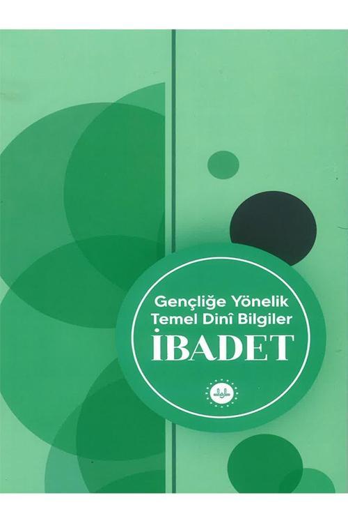 Diyanet İşleri Başkanlığı Gençliğe Yönelik Temel Dini Bilgiler İbadet