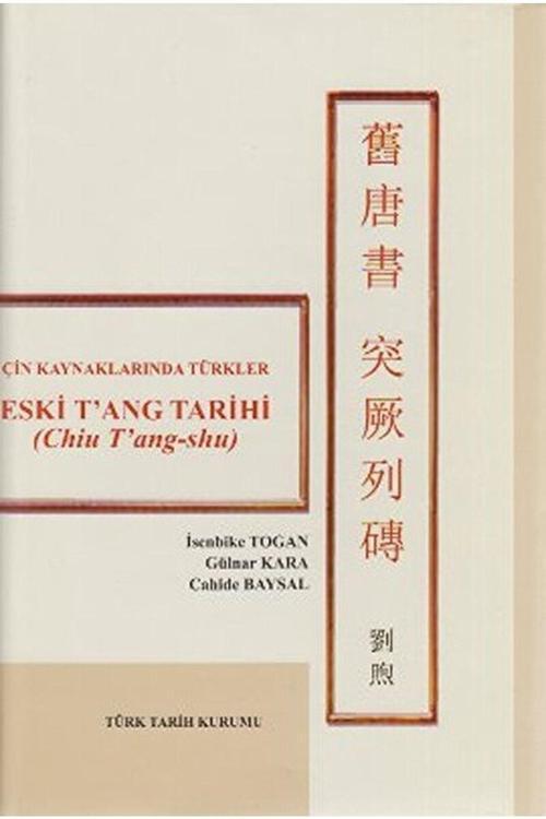 Türk Tarih Kurumu Yayınları Çin Kaynaklarında Türkler / Eski T'Ang Tarihi / / 9789751618979