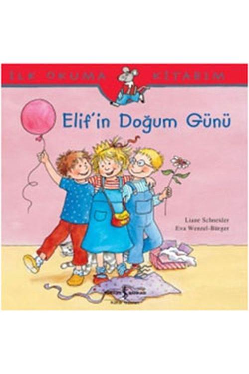 İş Bankası Kültür Yayınları Ilk Okuma Kitabım - Elif’İn Doğum Günü