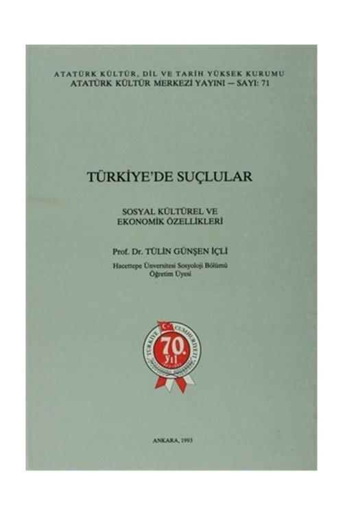 Atatürk Kültür Merkezi Yayınları Türkiye'De Suçlular - Tülin Günşen İçli