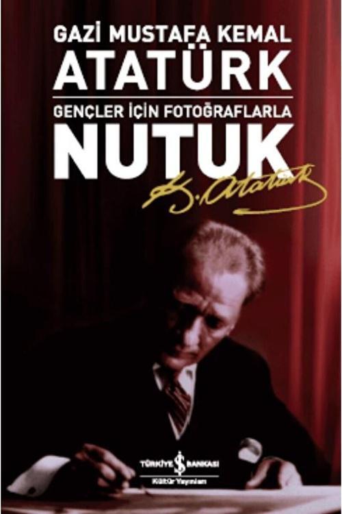 İş Bankası Kültür Yayınları Gençler Için Fotoğraflarla Nutuk / / 9789944888349